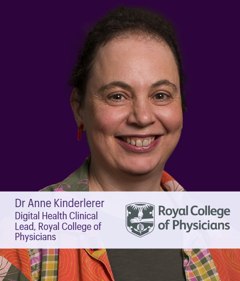 Dr Anne Kinderlerer, Royal College of Physicians